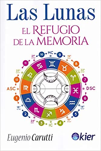 Libro Las Lunas el refugio de la memoria de Eugenio Carutti. Libro de astrologia para estudiar la luna en la carta natal o astral.